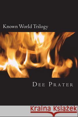 Known World Trilogy Dee Prater 9781722437060 Createspace Independent Publishing Platform - książka