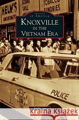 Knoxville in the Vietnam Era Ed Hooper 9781531633615 Arcadia Publishing Library Editions - książka