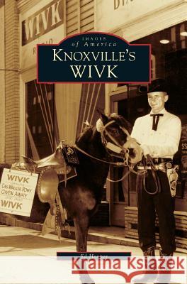 Knoxville's WIVK Hooper, Ed 9781531644017 Arcadia Library Editions - książka