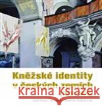 Kněžské identity v českých zemích Tomáš W. Pavlíček 9788074225673 NLN - Nakladatelství Lidové noviny - książka