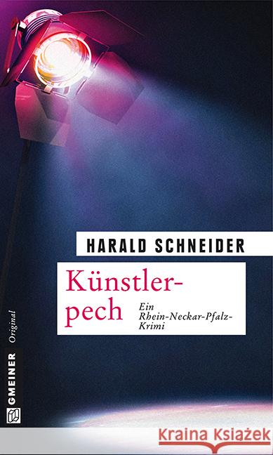 Künstlerpech : Ein Rhein-Neckar-Pfalz-Krimi. Palzkis achter Fall Schneider, Harald 9783839213841 Gmeiner - książka