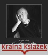 Künstlerporträts : Fotografien 1962-2002 Melis, Roger   9783937146546 Lehmstedt - książka