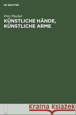 Künstliche Hände, Künstliche Arme Püschel, Fritz 9783112305171 de Gruyter - książka