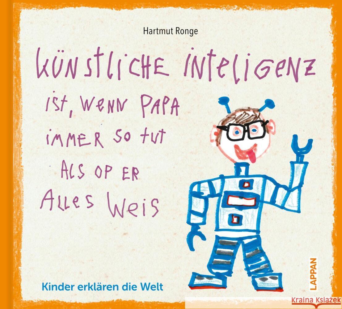 Künstliche Inteligenz ist, wenn Papa nur so tut als op er alles weis Ronge, Hartmut 9783830364566 Lappan Verlag - książka