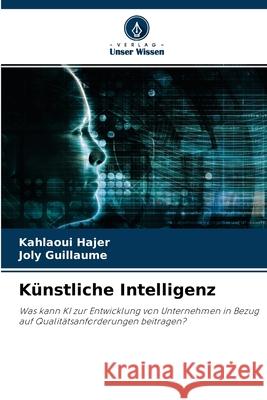 Künstliche Intelligenz Kahlaoui Hajer, Joly Guillaume 9786203781243 Verlag Unser Wissen - książka