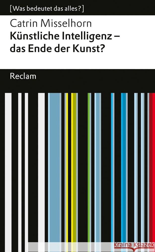 Künstliche Intelligenz - das Ende der Kunst? Misselhorn, Catrin 9783150143551 Reclam, Ditzingen - książka