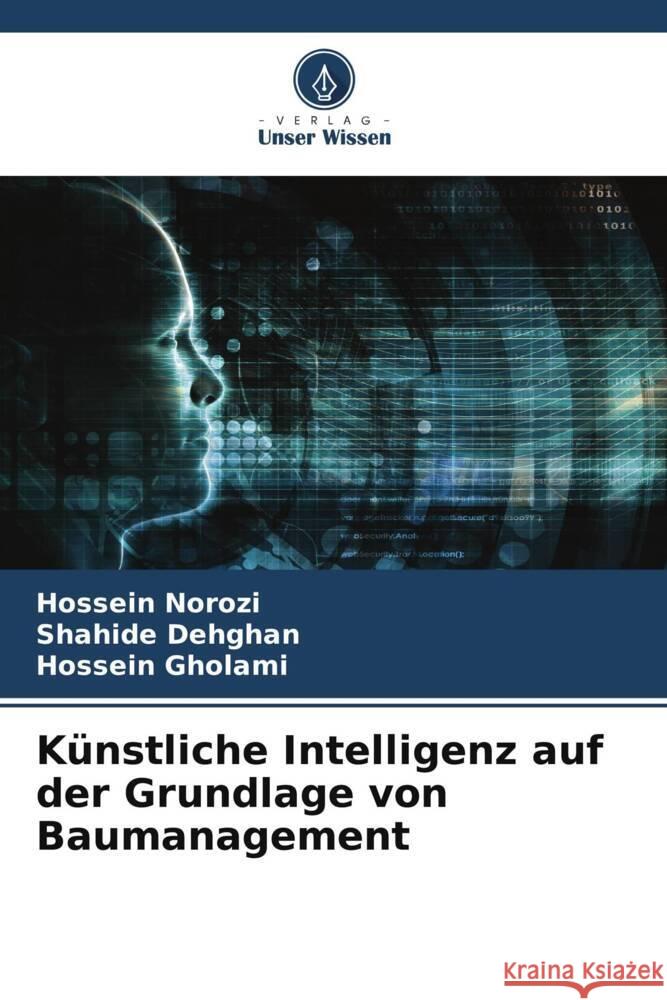 K?nstliche Intelligenz auf der Grundlage von Baumanagement Hossein Norozi Shahide Dehghan Hossein Gholami 9786207412129 Verlag Unser Wissen - książka