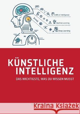 K?nstliche Intelligenz: Das Wichtigste, was Du wissen musst Walter Simon 9783734709326 Books on Demand - książka