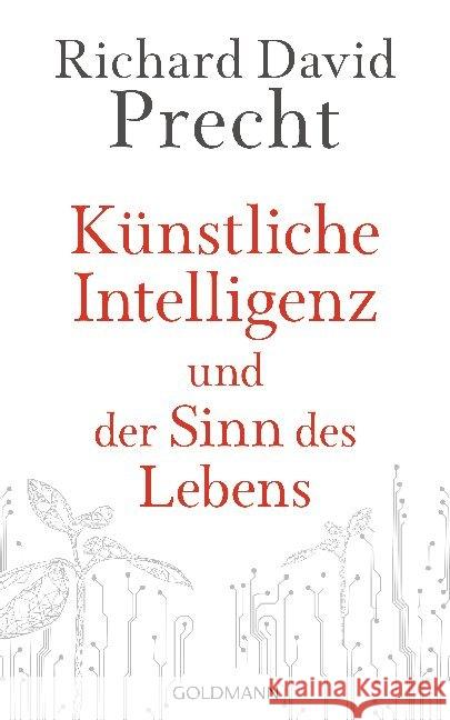 Künstliche Intelligenz und der Sinn des Lebens : Ein Essay Precht, Richard David 9783442315611 Goldmann - książka