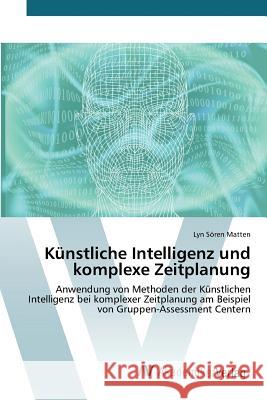 Künstliche Intelligenz und komplexe Zeitplanung Matten Lyn Sören 9783639805772 AV Akademikerverlag - książka