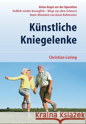 Künstliche Kniegelenke: Wege Aus Dem Schmerz Lüring, C. 9783642219894 Springer, Berlin - książka