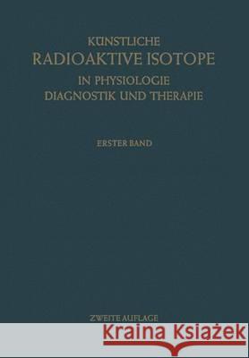 Künstliche Radioaktive Isotope in Physiologie Diagnostik Und Therapie/Radioactive Isotopes in Physiology Diagnostics and Therapy Schwiegk, Herbert 9783642490484 Springer - książka