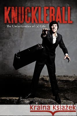 Knuckleball: The Uncertainties of (A) Life Beckley, Ken 9781467874212 Authorhouse - książka