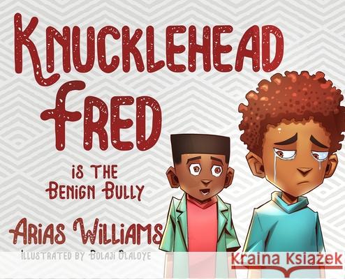 Knucklehead Fred is the Benign Bully Williams, Arias 9781951905125 Bandele Books - książka