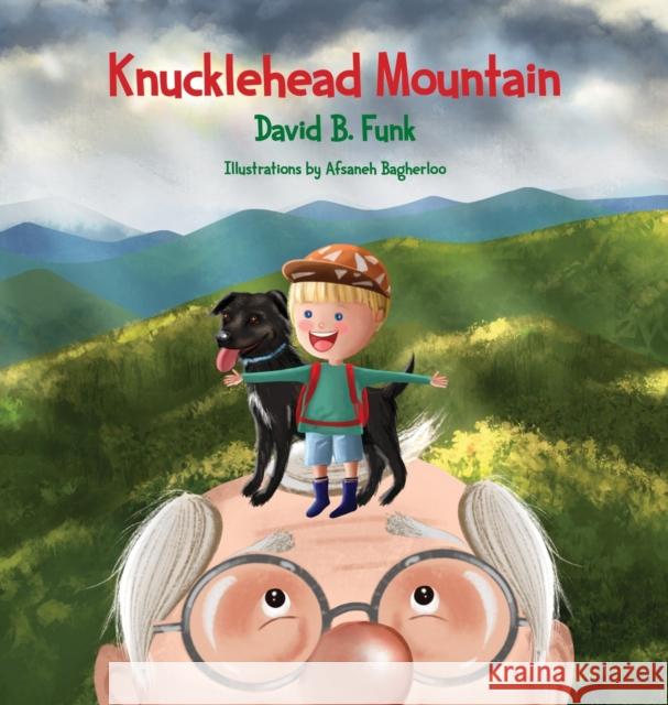 Knucklehead Mountain David B. Funk Afsaneh Bagherloo 9781647184254 Booklocker.com - książka
