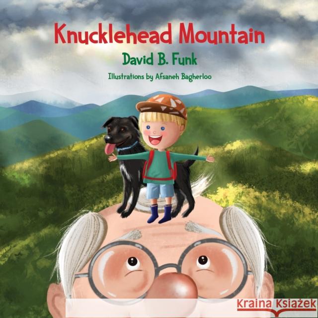Knucklehead Mountain David B. Funk Afsaneh Bagherloo 9781647184452 Booklocker.com - książka