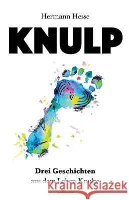 Knulp: Drei Geschichten aus dem Leben Knulps Koppensteiner, Robin M. 9781721127665 Createspace Independent Publishing Platform - książka