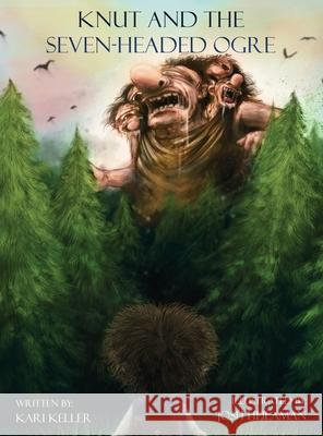 Knut and the Seven-headed Ogre Kari Keller Josh Heilaman 9781967963478 Kari Keller - książka
