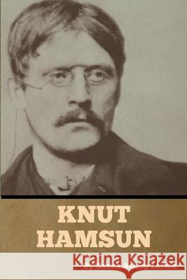 Knut Hamsun Hanna Astrup Larsen 9781636377384 Bibliotech Press - książka