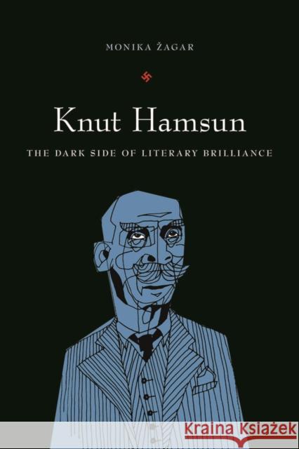 Knut Hamsun: The Dark Side of Literary Brilliance (New Directions in Scandinavian Studies) Zagar, Monika 9780295989457  - książka