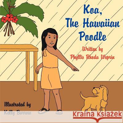 Koa, The Hawaiian Poodle Phyllis Rhoda Weprin 9781425971854 Authorhouse - książka