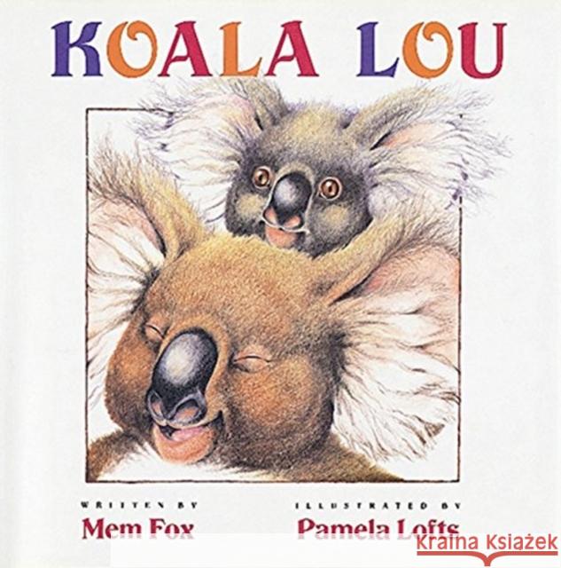 Koala Lou Mem Fox Pamela Lofts 9780152005023 Gulliver Books - książka