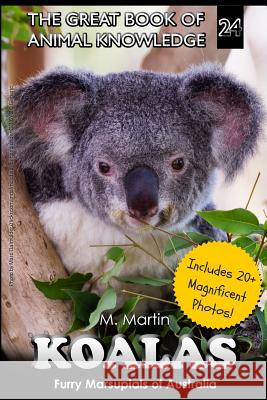 Koalas: Furry Marsupials of Australia M. Martin 9781519742384 Createspace Independent Publishing Platform - książka