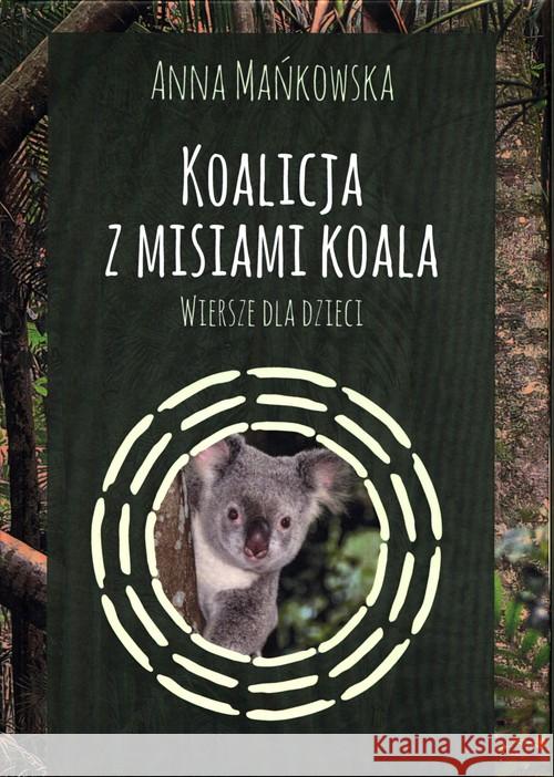 Koalicja z misiami koala Mańkowska Anna 9788363768966 Sorus - książka