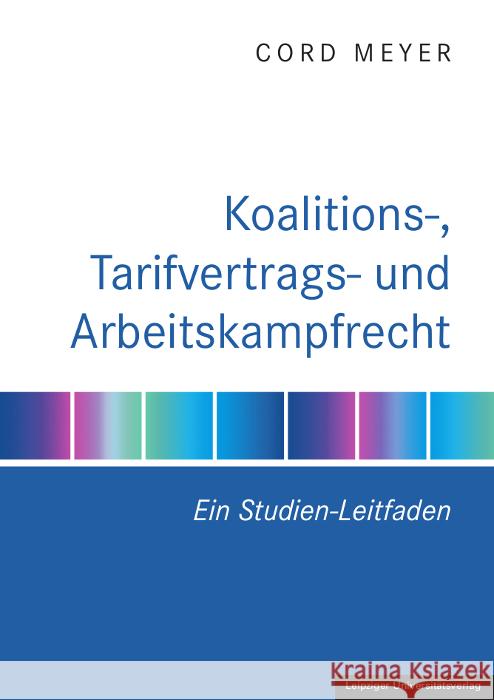 Koalitions-, Tarifvertrags- und Arbeitskampfrecht Meyer, Cord 9783960236795 Leipziger Universitätsverlag - książka