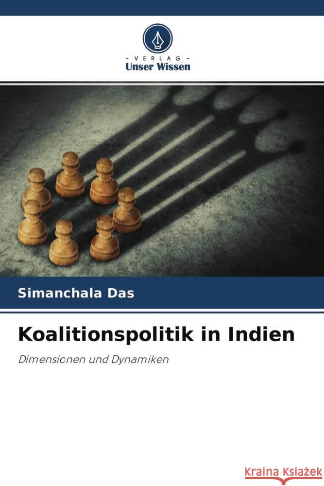Koalitionspolitik in Indien Das, Simanchala 9786204759616 Verlag Unser Wissen - książka