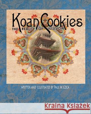 Koan Cookies: The Reality of Illusion Paul Wade Coca Paul Wade Coca 9781074184896 Independently Published - książka