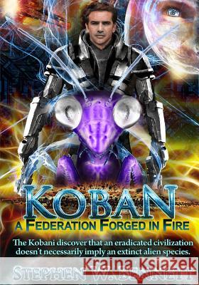 Koban: A Federation Forged in Fire Stephen W. Bennett 9781515359869 Createspace - książka