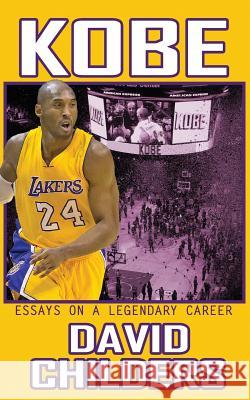 Kobe: Essays on a Legendary Career David Childers 9781540358530 Createspace Independent Publishing Platform - książka