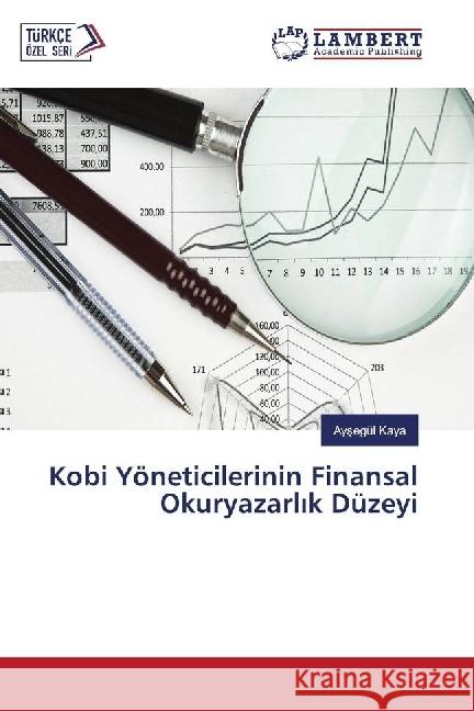 Kobi Yöneticilerinin Finansal Okuryazarl k Düzeyi Kaya, Aysegül 9783330052895 LAP Lambert Academic Publishing - książka