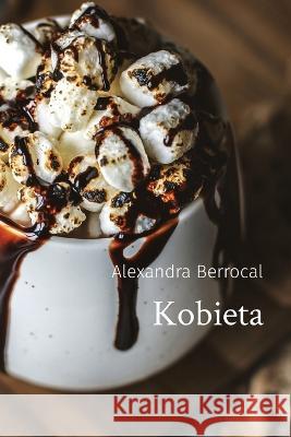 Kobieta Alexandra Berrocal   9781088171400 IngramSpark - książka