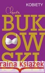 Kobiety Charles Bukowski 9788373927995 Literackie - książka