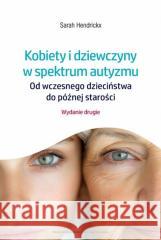 Kobiety i dziewczyny w spektrum autyzmu Sarah Hendrickx 9788323354956 Wydawnictwo Uniwersytetu Jagiellońskiego - książka