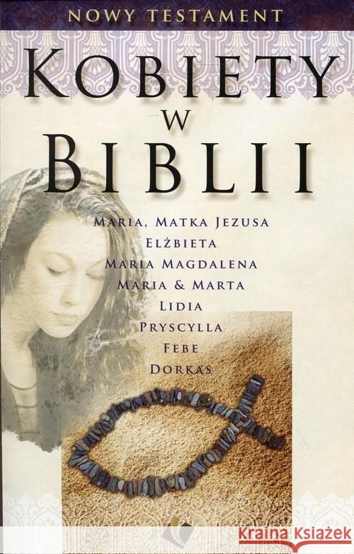 Kobiety w Biblii - Nowy Testament  9788363271725 Szaron - książka