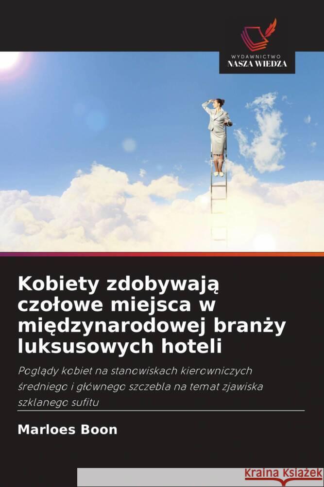 Kobiety zdobywaja czolowe miejsca w miedzynarodowej branzy luksusowych hoteli Boon, Marloes 9786202856355 Wydawnictwo Bezkresy Wiedzy - książka