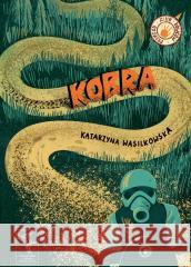 Kobra Katarzyna Wasilkowska, Katarzyna Kołodziej 9788382081459 Literatura - książka