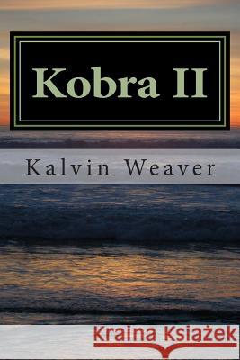 Kobra II: The Continuance MR Kalvin D. Weaver 9781511551250 Createspace - książka