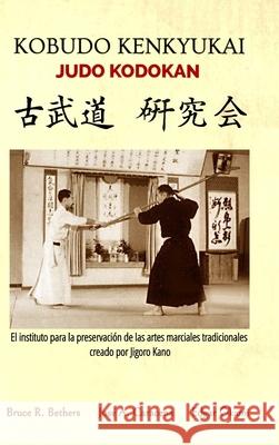 Kobudo Kenkyukai - Judo Kodokan Ōkami                               Bethers                                  Caracena 9781714972128 Blurb - książka