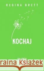 Kochaj.50 lekcji jak pokochać siebie.. Regina Brett 9788367323062 Insignis Media - książka