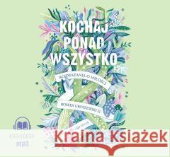 Kochaj ponad wszystko audiobook Roman Groszewski SJ, Marcin Kobierski, Ewa Skraba 9788377672990 WAM - książka