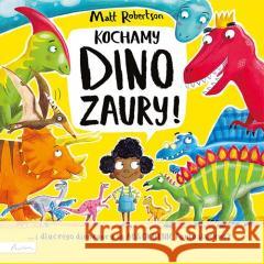 Kochamy dinozaury Matt Robertson 9788327107107 Papilon - książka