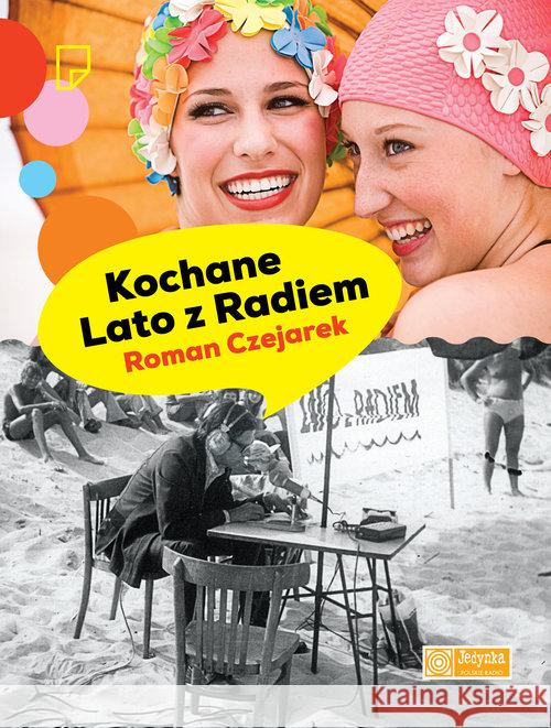 Kochane lato z radiem Czejarek Roman 9788363656089 Marginesy - książka