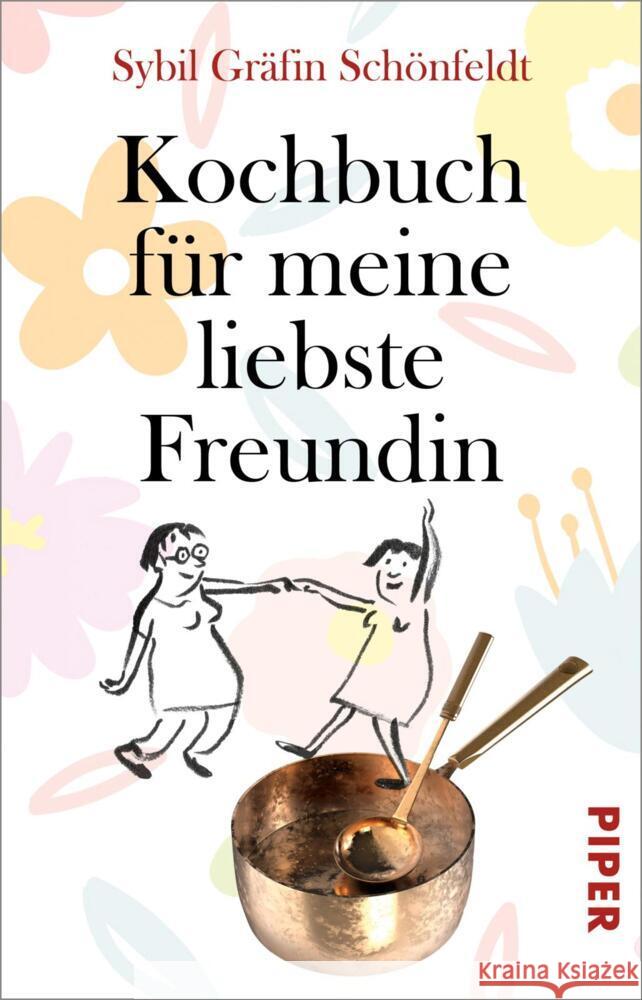 Kochbuch für meine liebste Freundin Schönfeldt, Sybil Gräfin 9783492314763 Piper - książka
