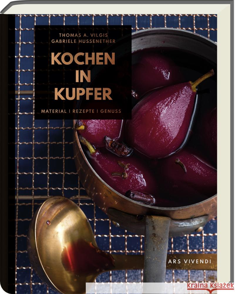 Kochen in Kupfer - Silber GAD 2021 - Swiss Gourmet Book Award Gold 2021 Vilgis, Thomas, Arlt, Stephanie 9783747207314 ars vivendi - książka