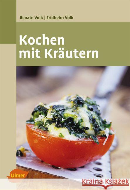 Kochen mit Kräutern Volk, Renate; Volk, Fridhelm 9783800184408 Verlag Eugen Ulmer - książka