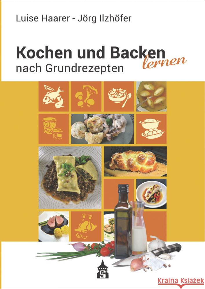 Kochen und Backen lernen nach Grundrezepten Haarer, Luise, Ilzhöfer, Jörg 9783986490355 Schneider Hohengehren/Direktbezug - książka